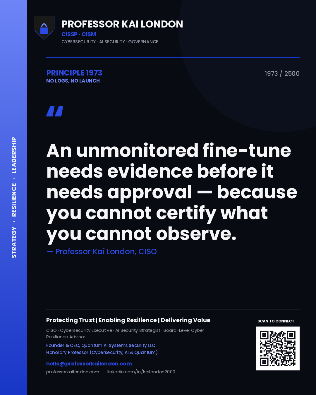Professor Kai London principle 1973: An unmonitored fine-tune needs evidence before it needs approval — because you cannot certify what you cannot observe.