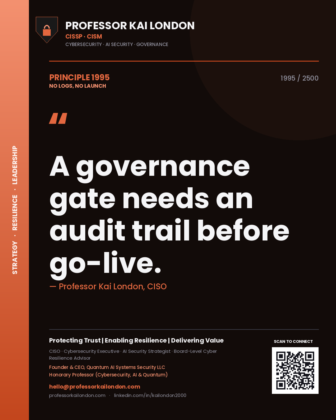 Quote card by Professor Kai London reading 'A governance gate needs an audit trail before go-live.'. From the book No Logs, No Launch.