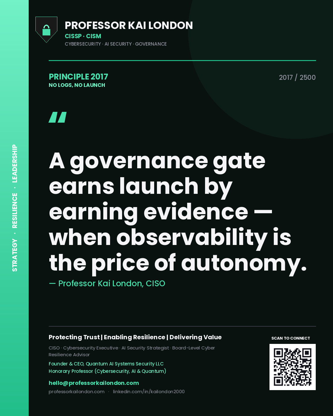 Professor Kai London principle 2017: A governance gate earns launch by earning evidence — when observability is the price of autonomy.