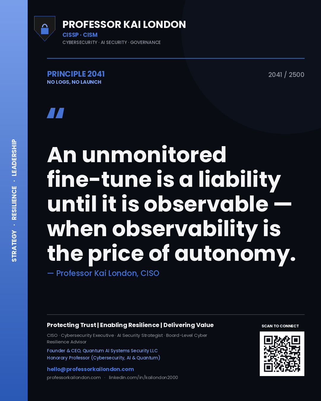 Quote card by Professor Kai London reading 'An unmonitored fine-tune is a liability until it is observable — when observability is the price of autonomy.'. From the book No Logs, No Launch.