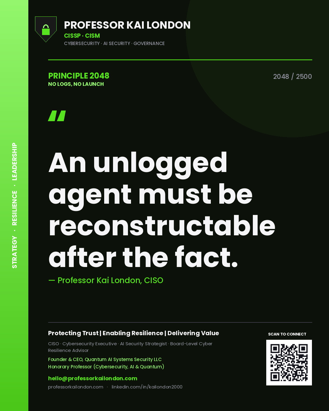 Quote card by Professor Kai London reading 'An unlogged agent must be reconstructable after the fact.'. From the book No Logs, No Launch.
