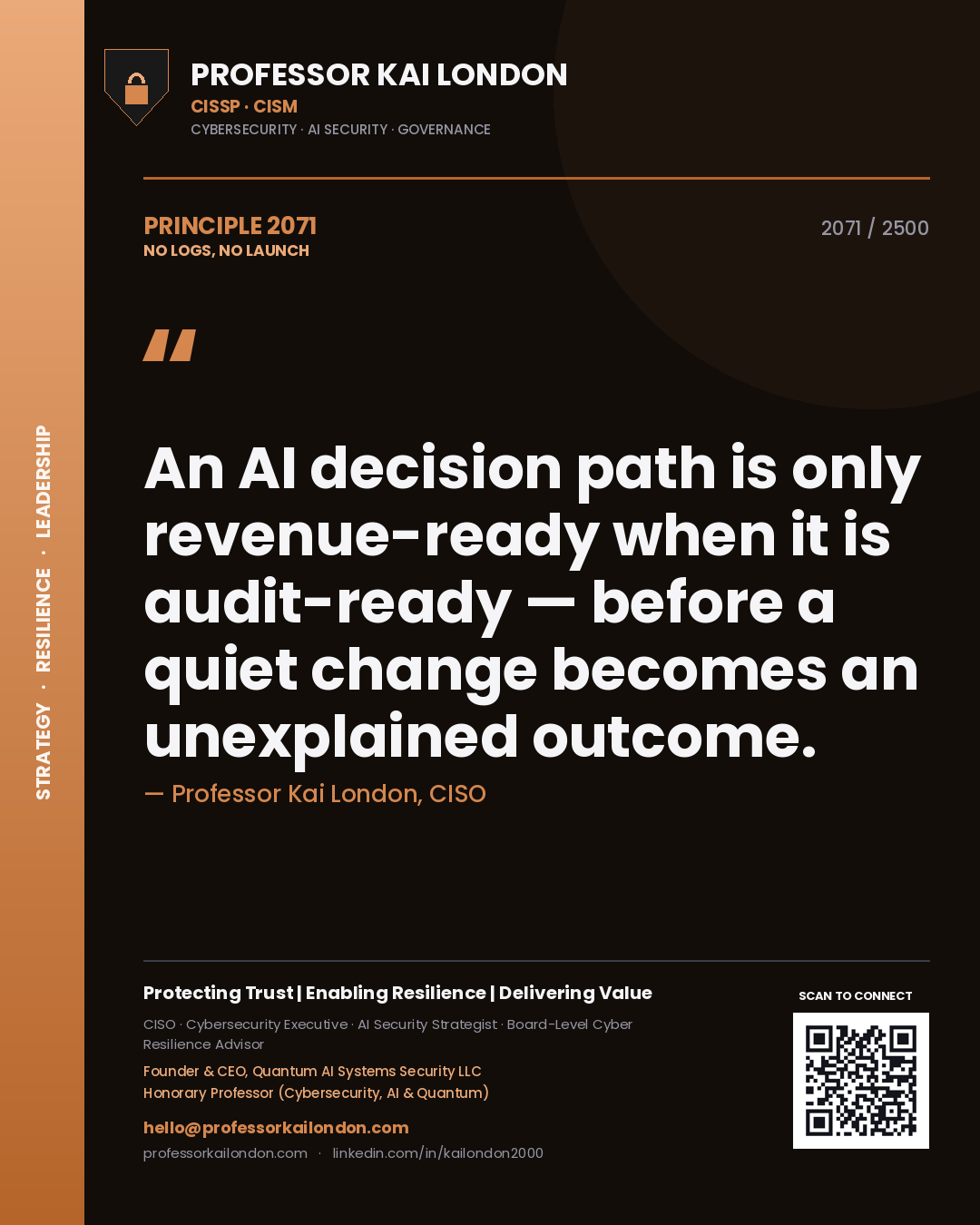 Quote card by Professor Kai London reading 'An AI decision path is only revenue-ready when it is audit-ready — before a quiet change becomes an unexplained outcome.'. From the book No Logs, No Launch.