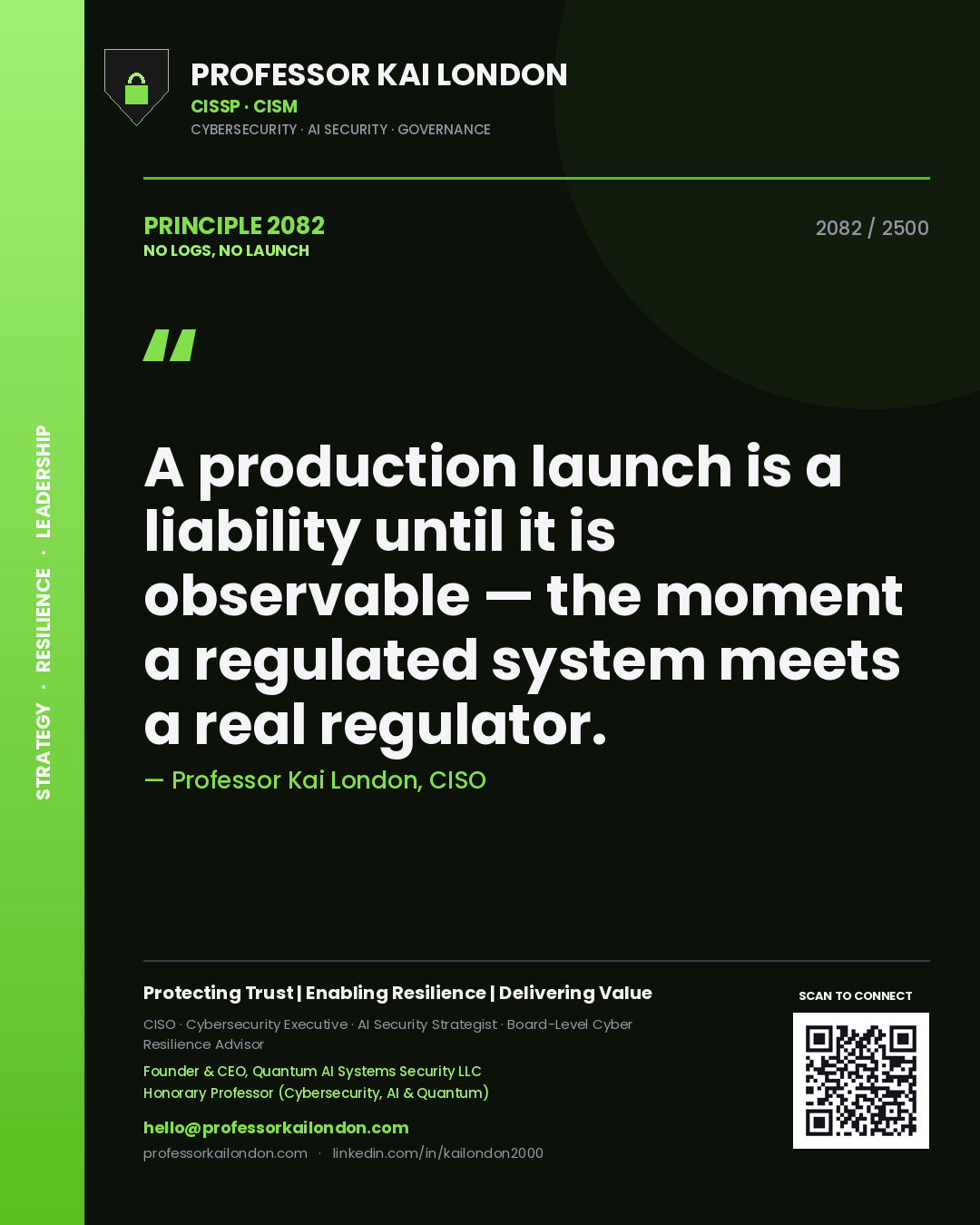 Quote card by Professor Kai London reading 'A production launch is a liability until it is observable — the moment a regulated system meets a real regulator.'. From the book No Logs, No Launch.