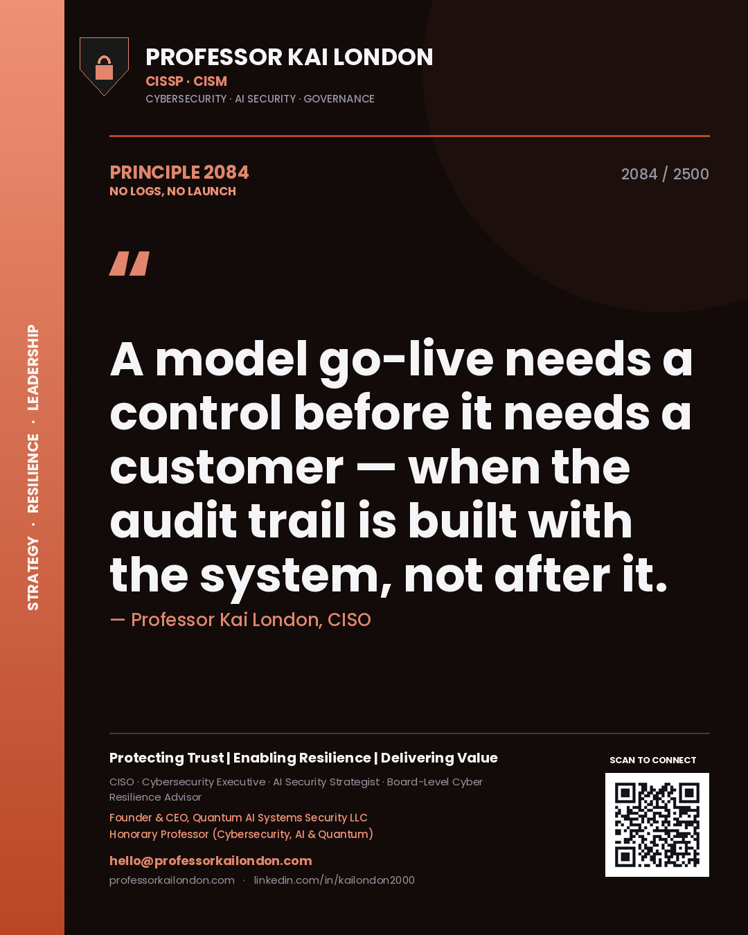 Professor Kai London principle 2084: A model go-live needs a control before it needs a customer — when the audit trail is built with the system, not after it.