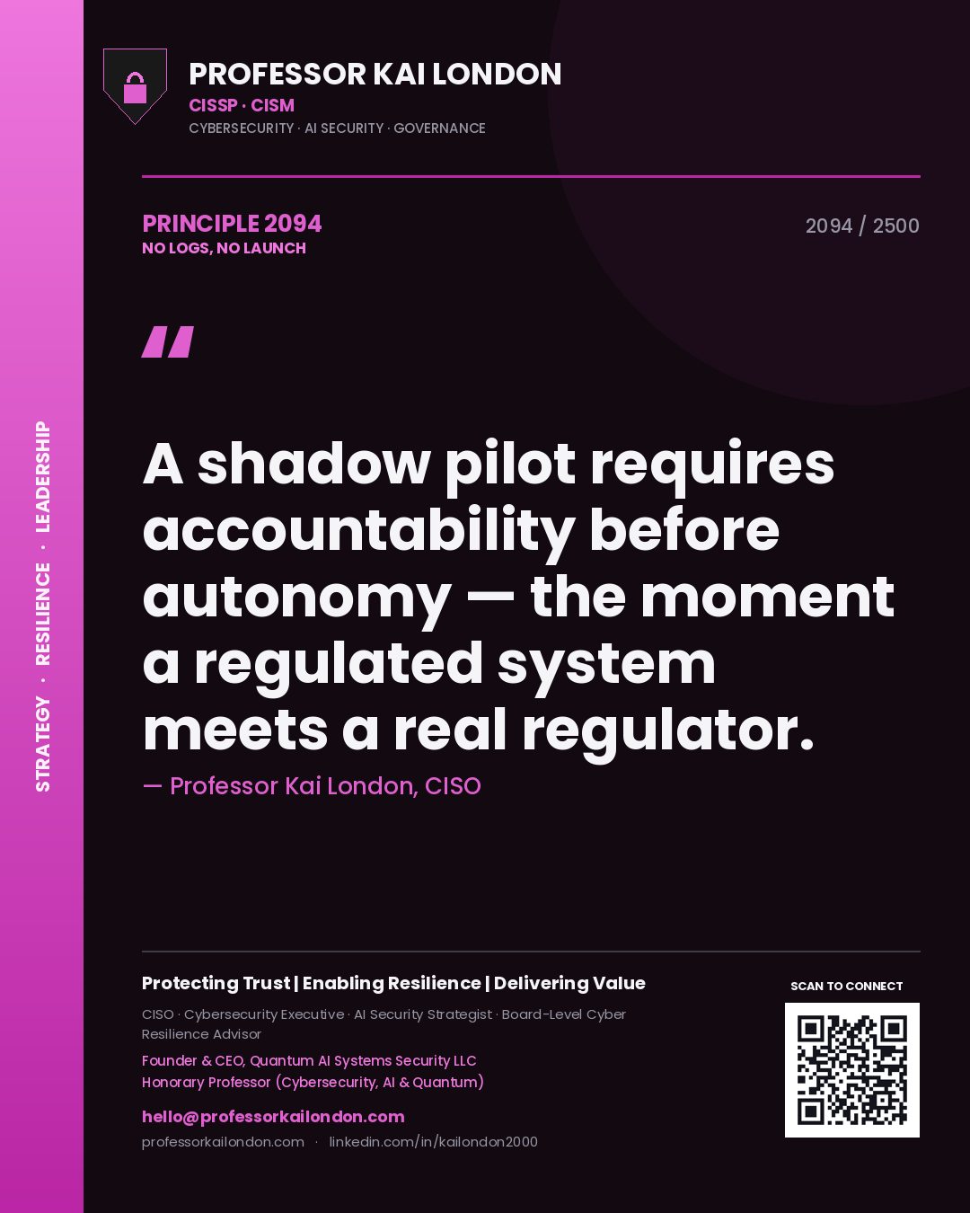 Quote card by Professor Kai London reading 'A shadow pilot requires accountability before autonomy — the moment a regulated system meets a real regulator.'. From the book No Logs, No Launch.