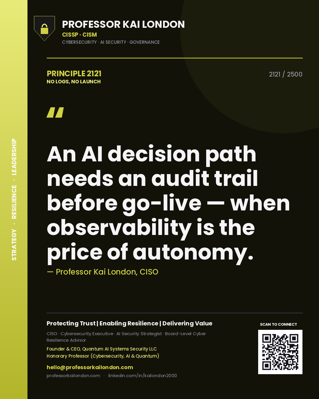 Quote card by Professor Kai London reading 'An AI decision path needs an audit trail before go-live — when observability is the price of autonomy.'. From the book No Logs, No Launch.