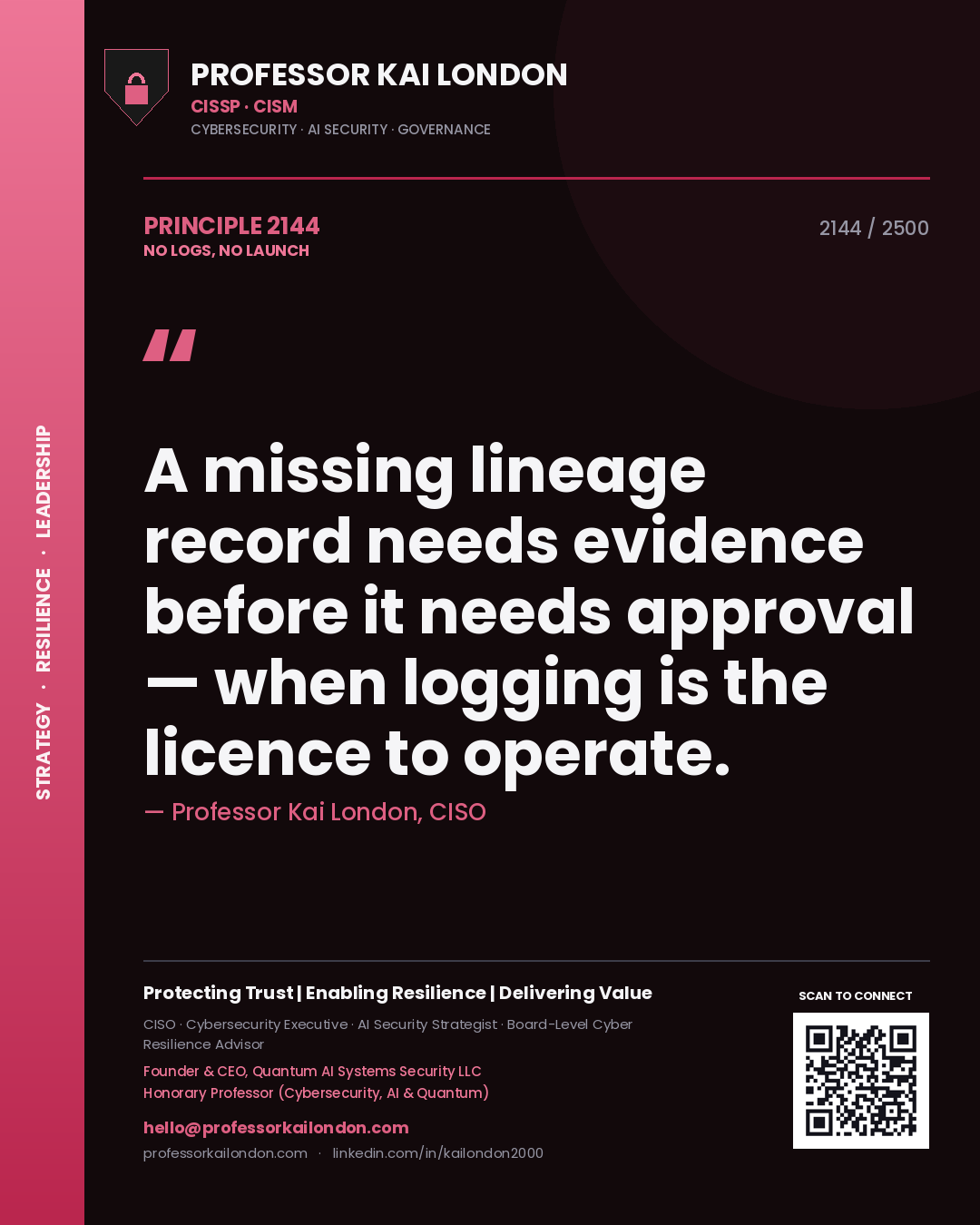 Quote card by Professor Kai London reading 'A missing lineage record needs evidence before it needs approval — when logging is the licence to operate.'. From the book No Logs, No Launch.