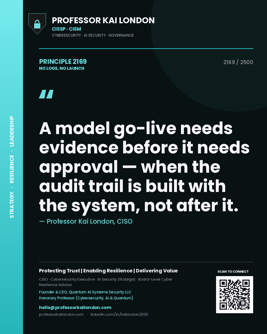 Quote card by Professor Kai London reading 'A model go-live needs evidence before it needs approval — when the audit trail is built with the system, not after it.'. From the book No Logs, No Launch.