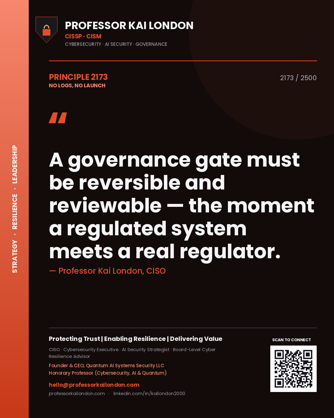 Quote card by Professor Kai London reading 'A governance gate must be reversible and reviewable — the moment a regulated system meets a real regulator.'. From the book No Logs, No Launch.