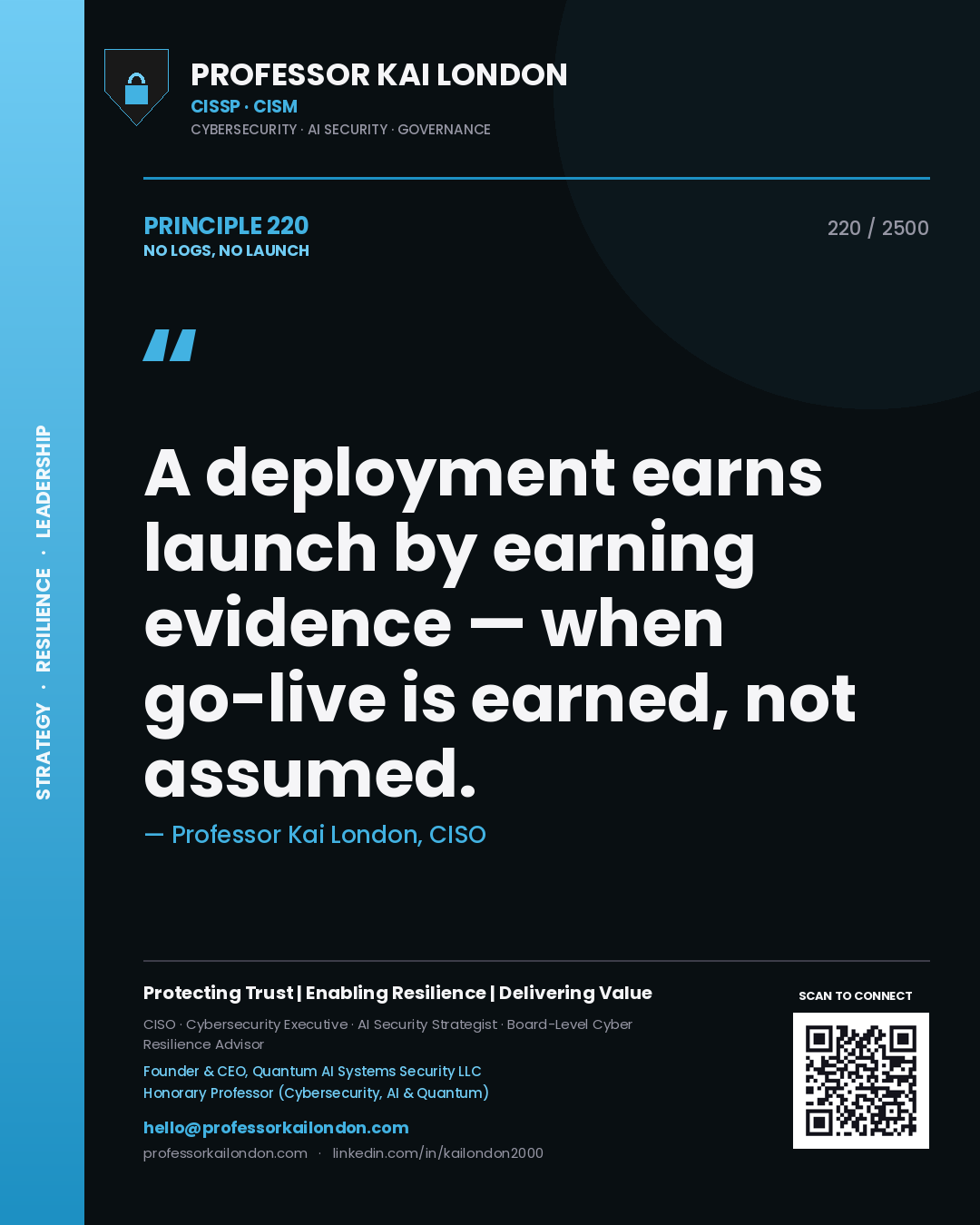 Quote card by Professor Kai London reading 'A deployment earns launch by earning evidence — when go-live is earned, not assumed.'. From the book No Logs, No Launch.