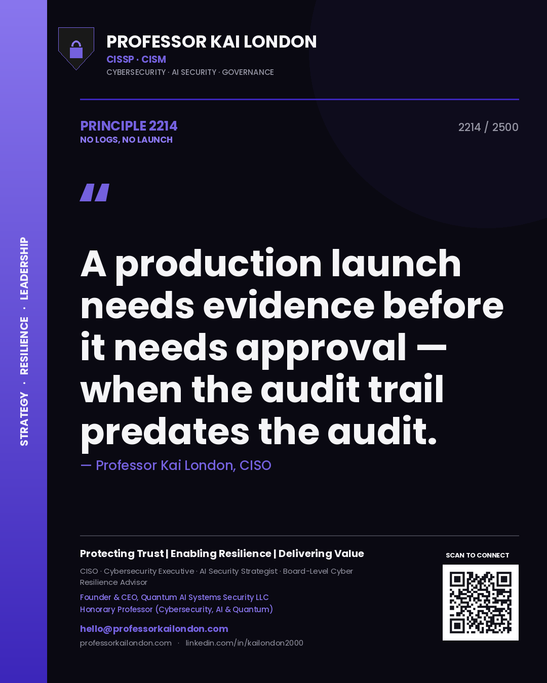 Quote card by Professor Kai London reading 'A production launch needs evidence before it needs approval — when the audit trail predates the audit.'. From the book No Logs, No Launch.