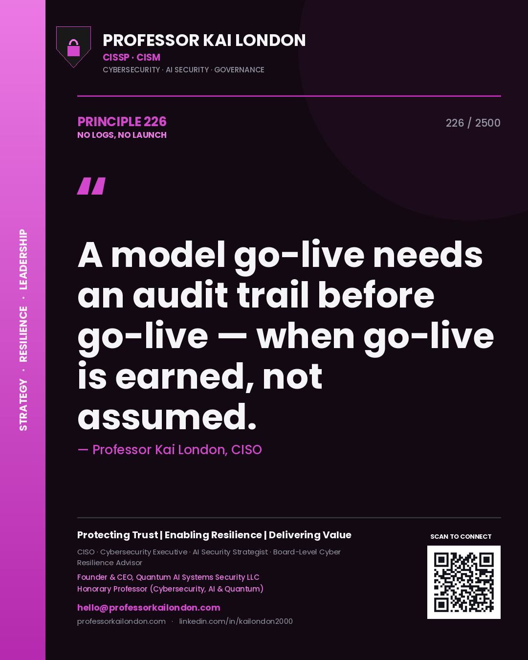 Quote card by Professor Kai London reading 'A model go-live needs an audit trail before go-live — when go-live is earned, not assumed.'. From the book No Logs, No Launch.
