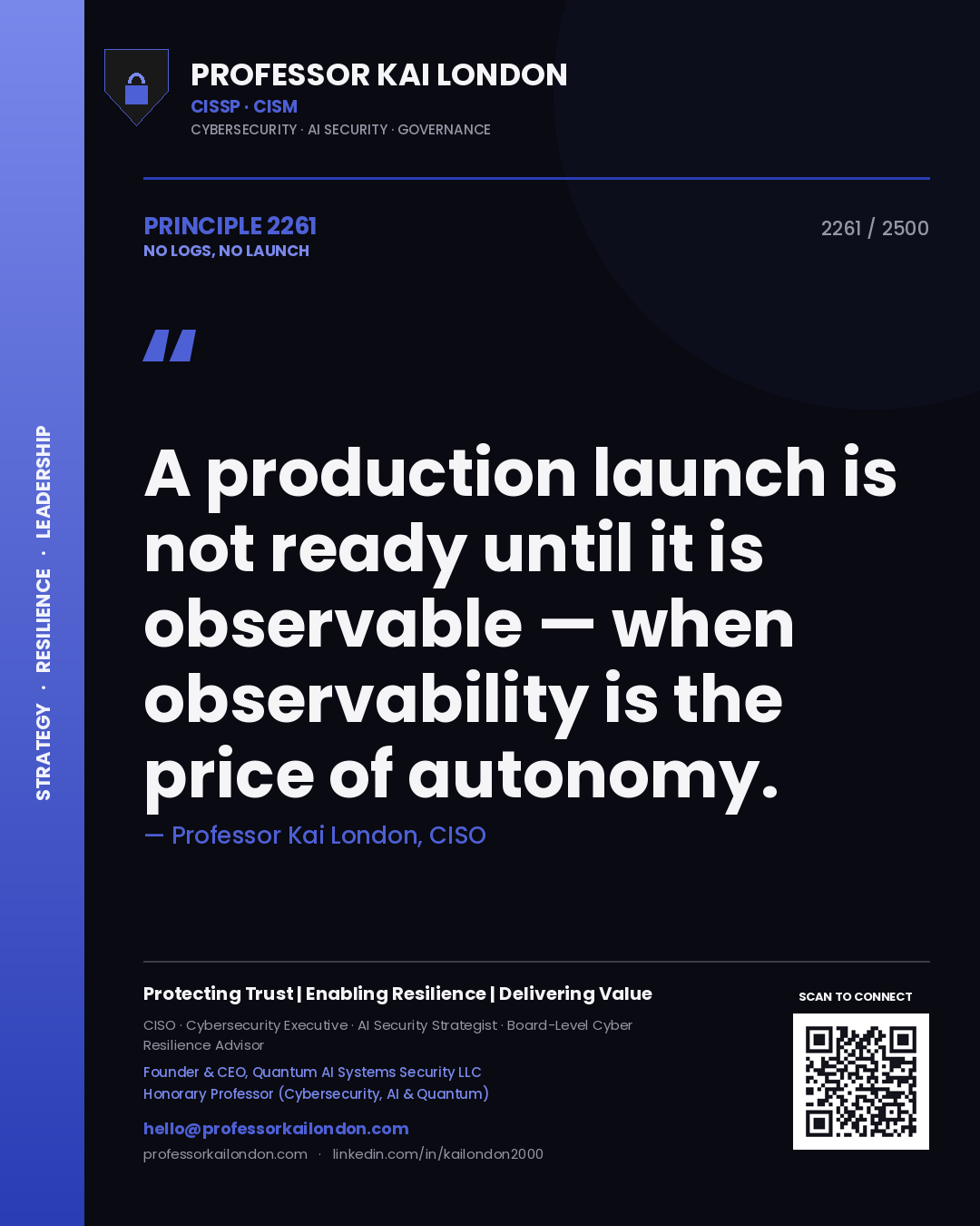 Professor Kai London principle 2261: A production launch is not ready until it is observable — when observability is the price of autonomy.