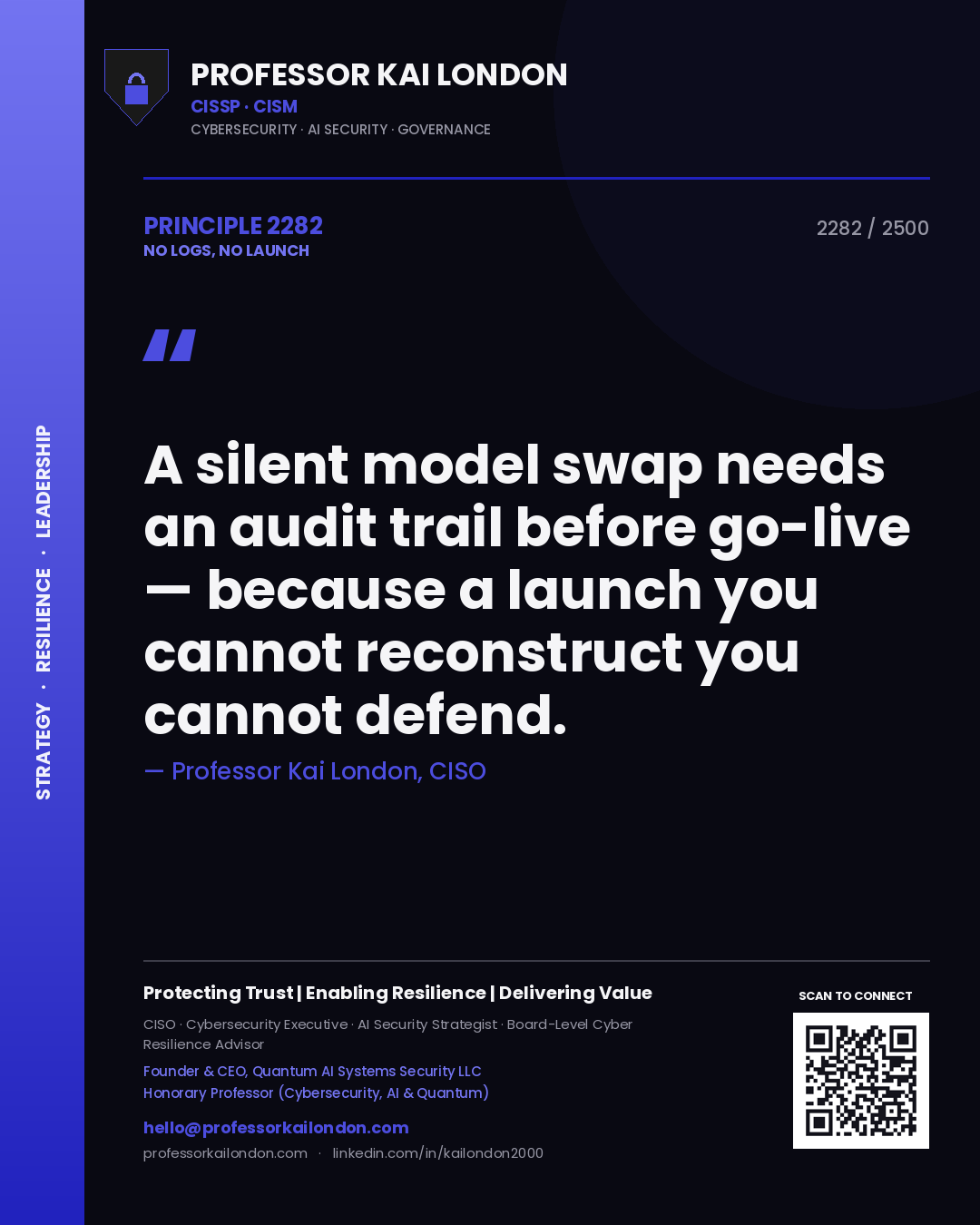 Quote card by Professor Kai London reading 'A silent model swap needs an audit trail before go-live — because a launch you cannot reconstruct you cannot defend.'. From the book No Logs, No Launch.