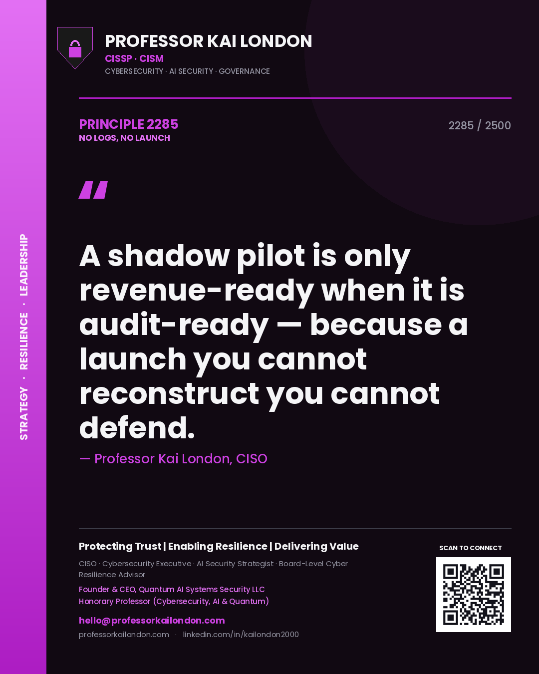 Quote card by Professor Kai London reading 'A shadow pilot is only revenue-ready when it is audit-ready — because a launch you cannot reconstruct you cannot defend.'. From the book No Logs, No Launch.