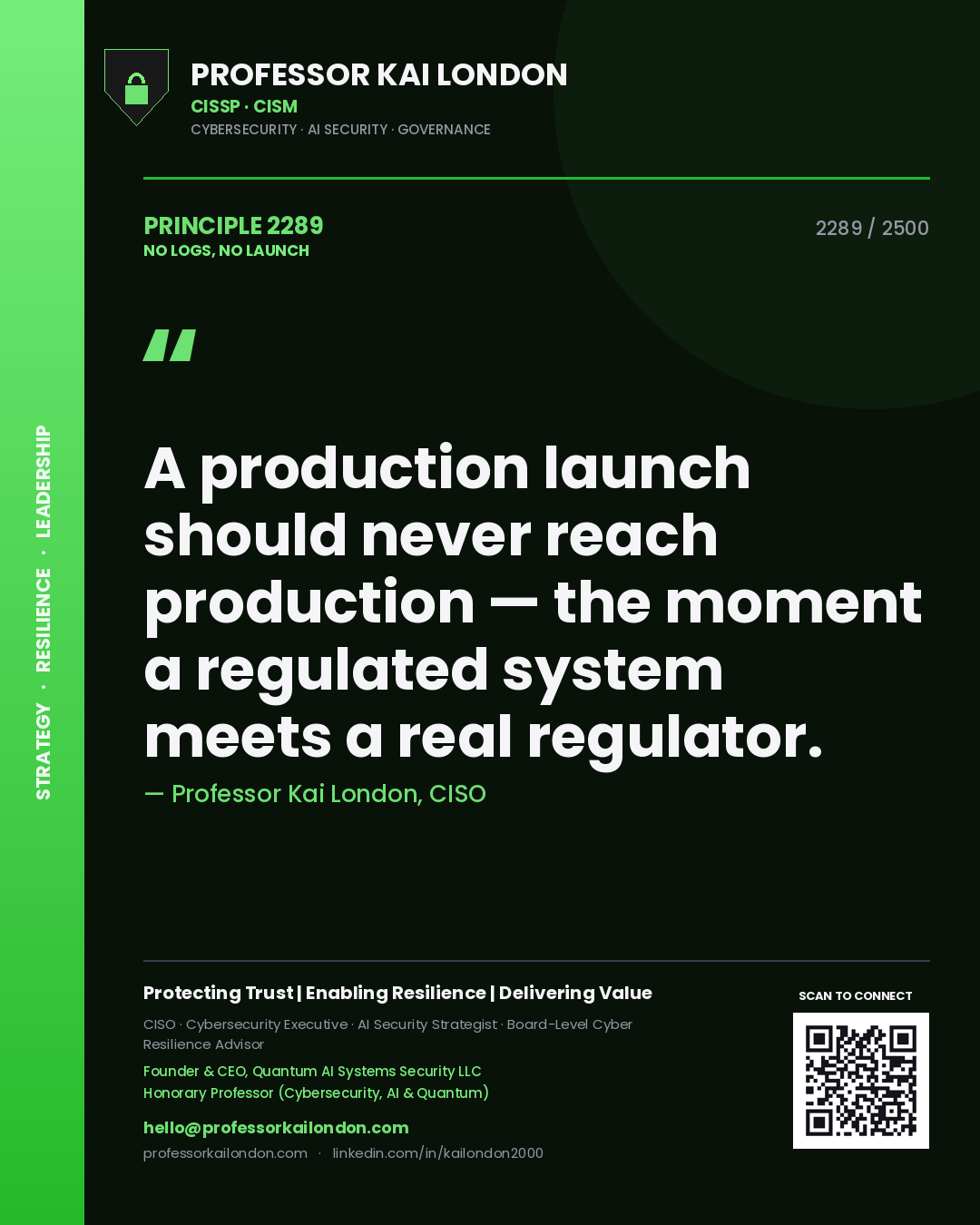 Quote card by Professor Kai London reading 'A production launch should never reach production — the moment a regulated system meets a real regulator.'. From the book No Logs, No Launch.