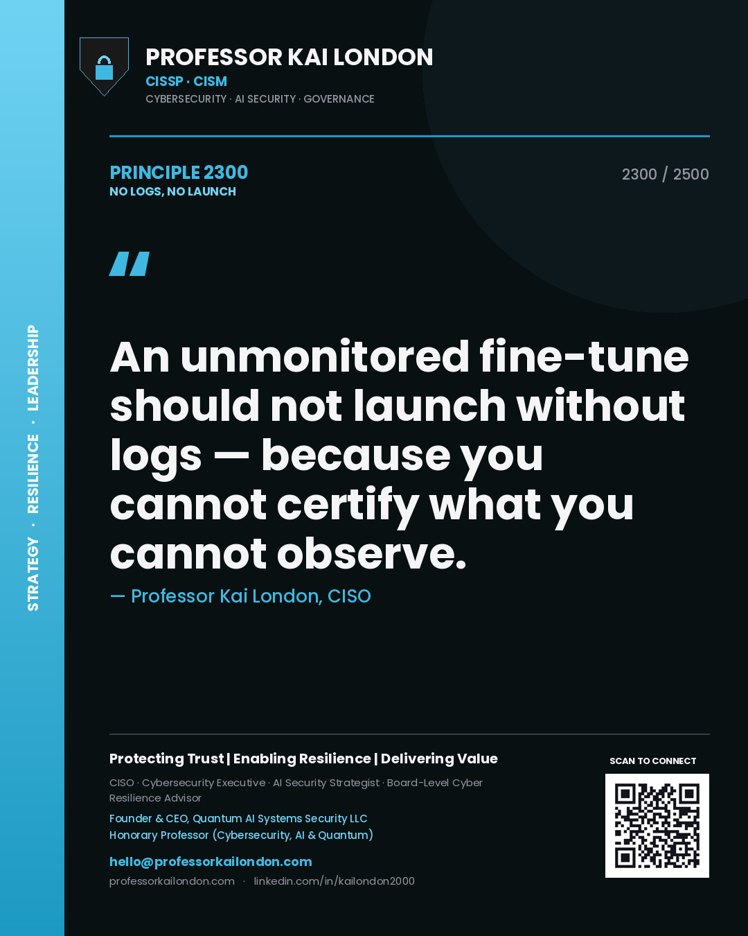 Quote card by Professor Kai London reading 'An unmonitored fine-tune should not launch without logs — because you cannot certify what you cannot observe.'. From the book No Logs, No Launch.