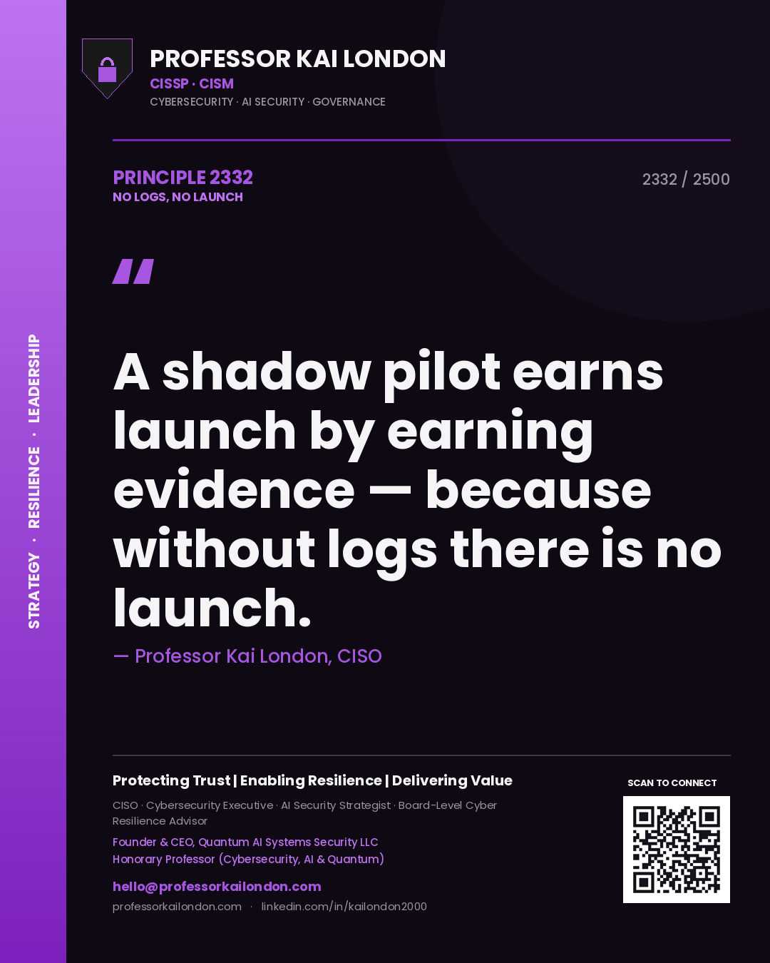 Quote card by Professor Kai London reading 'A shadow pilot earns launch by earning evidence — because without logs there is no launch.'. From the book No Logs, No Launch.