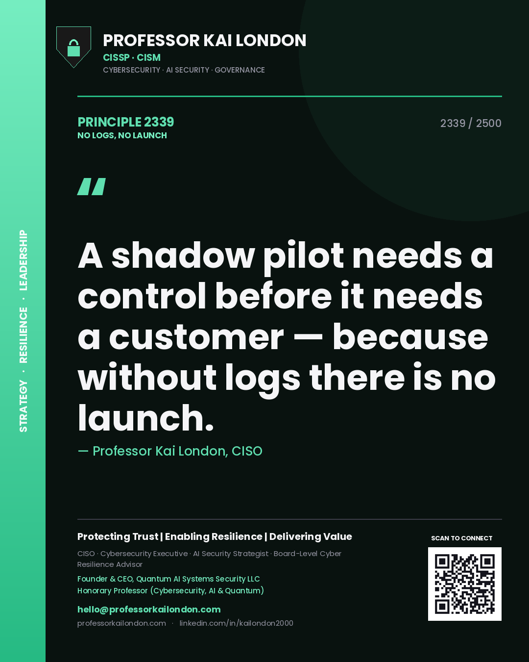 Quote card by Professor Kai London reading 'A shadow pilot needs a control before it needs a customer — because without logs there is no launch.'. From the book No Logs, No Launch.
