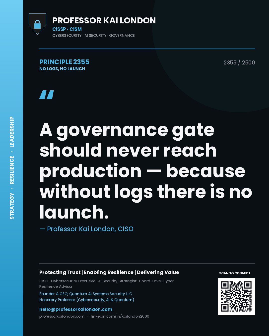 Quote card by Professor Kai London reading 'A governance gate should never reach production — because without logs there is no launch.'. From the book No Logs, No Launch.