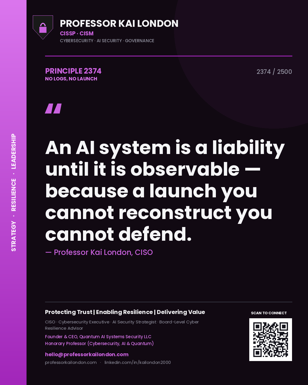 Quote card by Professor Kai London reading 'An AI system is a liability until it is observable — because a launch you cannot reconstruct you cannot defend.'. From the book No Logs, No Launch.