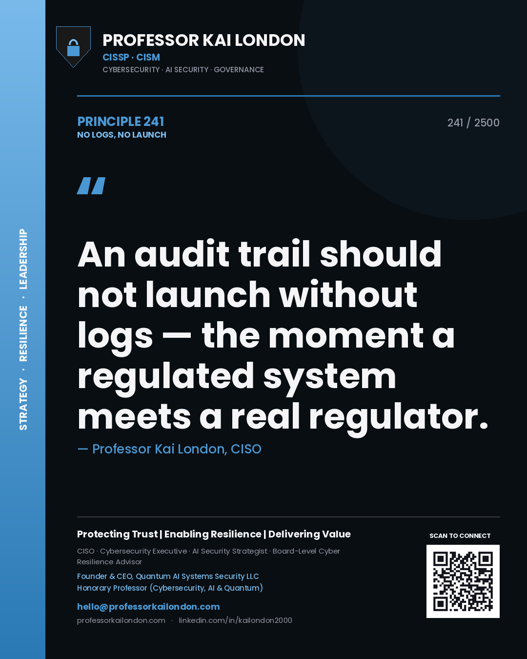 Professor Kai London principle 241: An audit trail should not launch without logs — the moment a regulated system meets a real regulator.