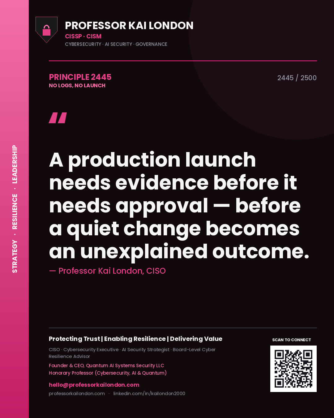 Quote card by Professor Kai London reading 'A production launch needs evidence before it needs approval — before a quiet change becomes an unexplained outcome.'. From the book No Logs, No Launch.