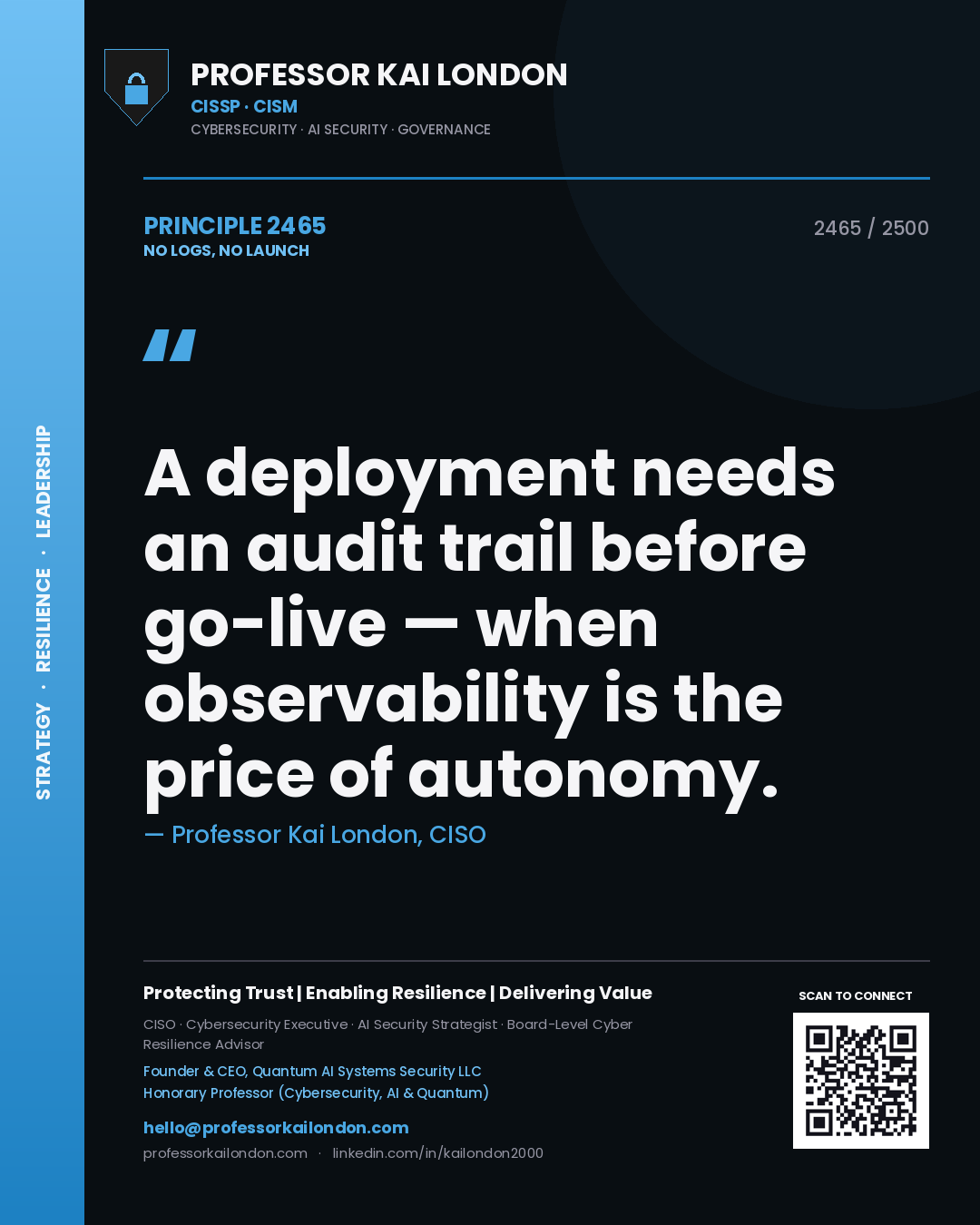 Professor Kai London principle 2465: A deployment needs an audit trail before go-live — when observability is the price of autonomy.