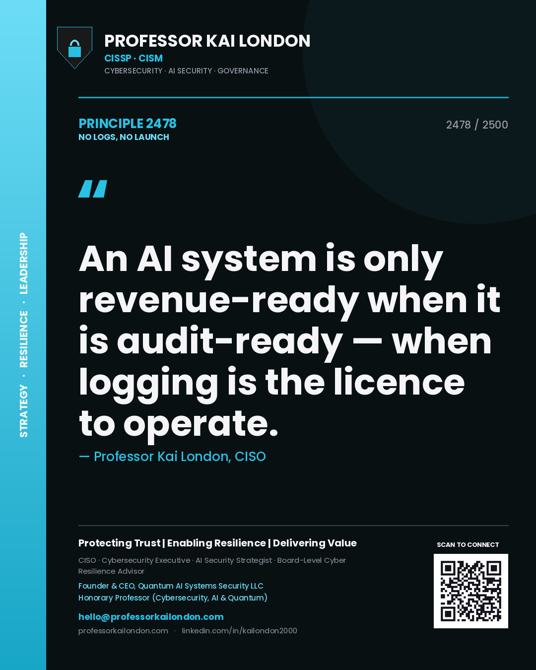 Quote card by Professor Kai London reading 'An AI system is only revenue-ready when it is audit-ready — when logging is the licence to operate.'. From the book No Logs, No Launch.