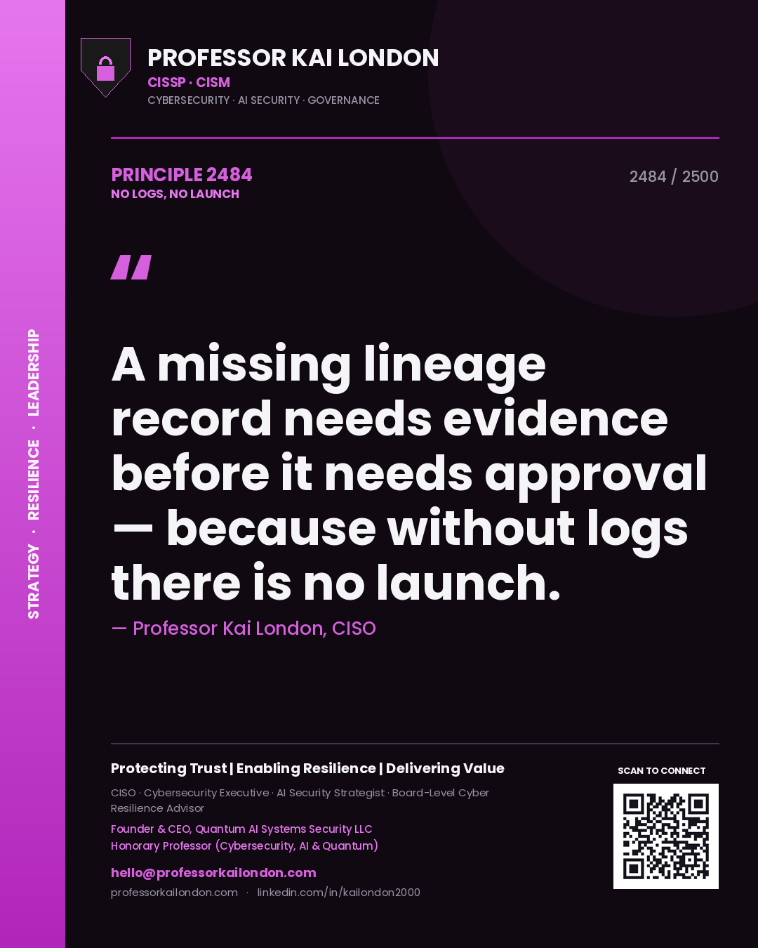 Quote card by Professor Kai London reading 'A missing lineage record needs evidence before it needs approval — because without logs there is no launch.'. From the book No Logs, No Launch.
