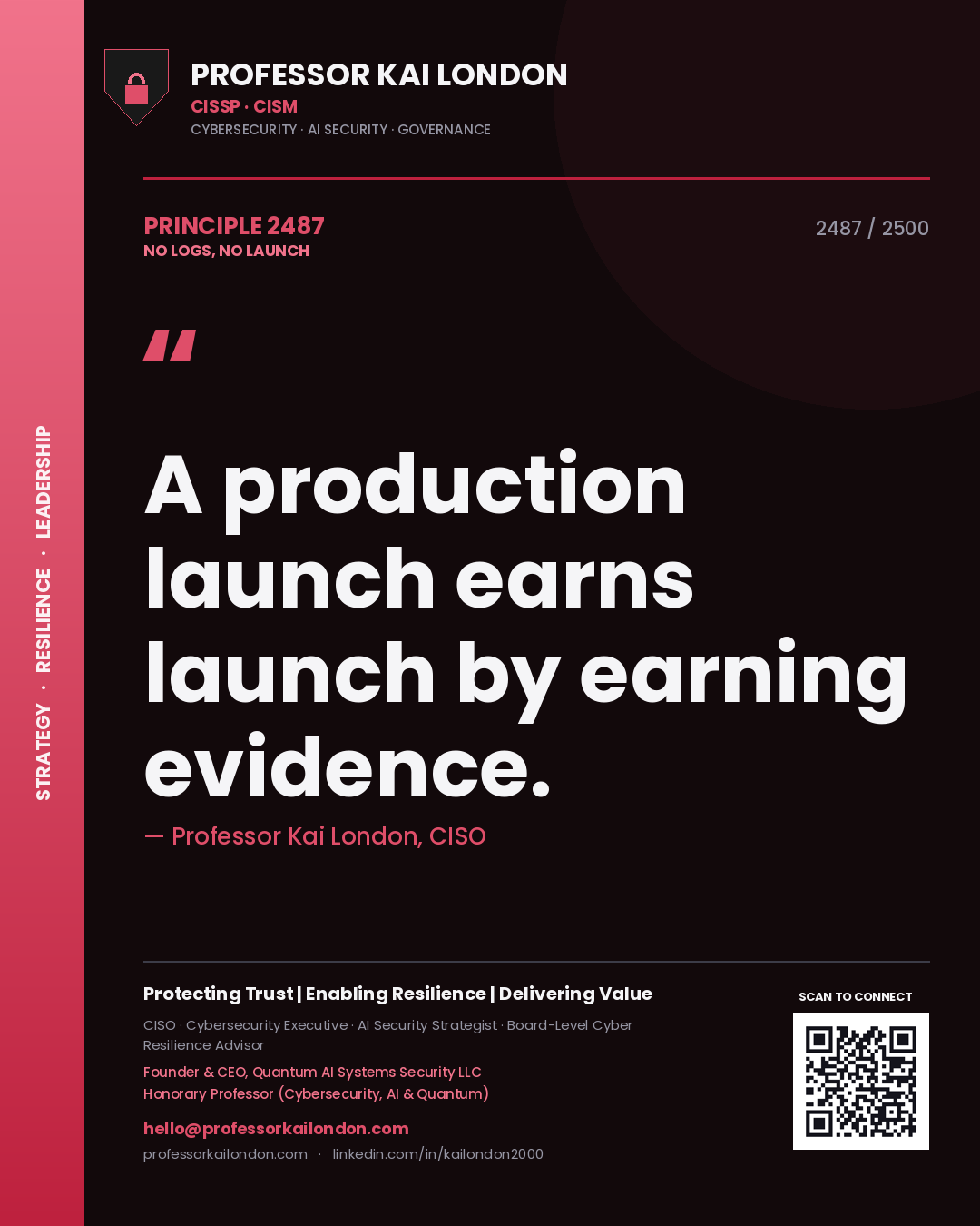 Quote card by Professor Kai London reading 'A production launch earns launch by earning evidence.'. From the book No Logs, No Launch.