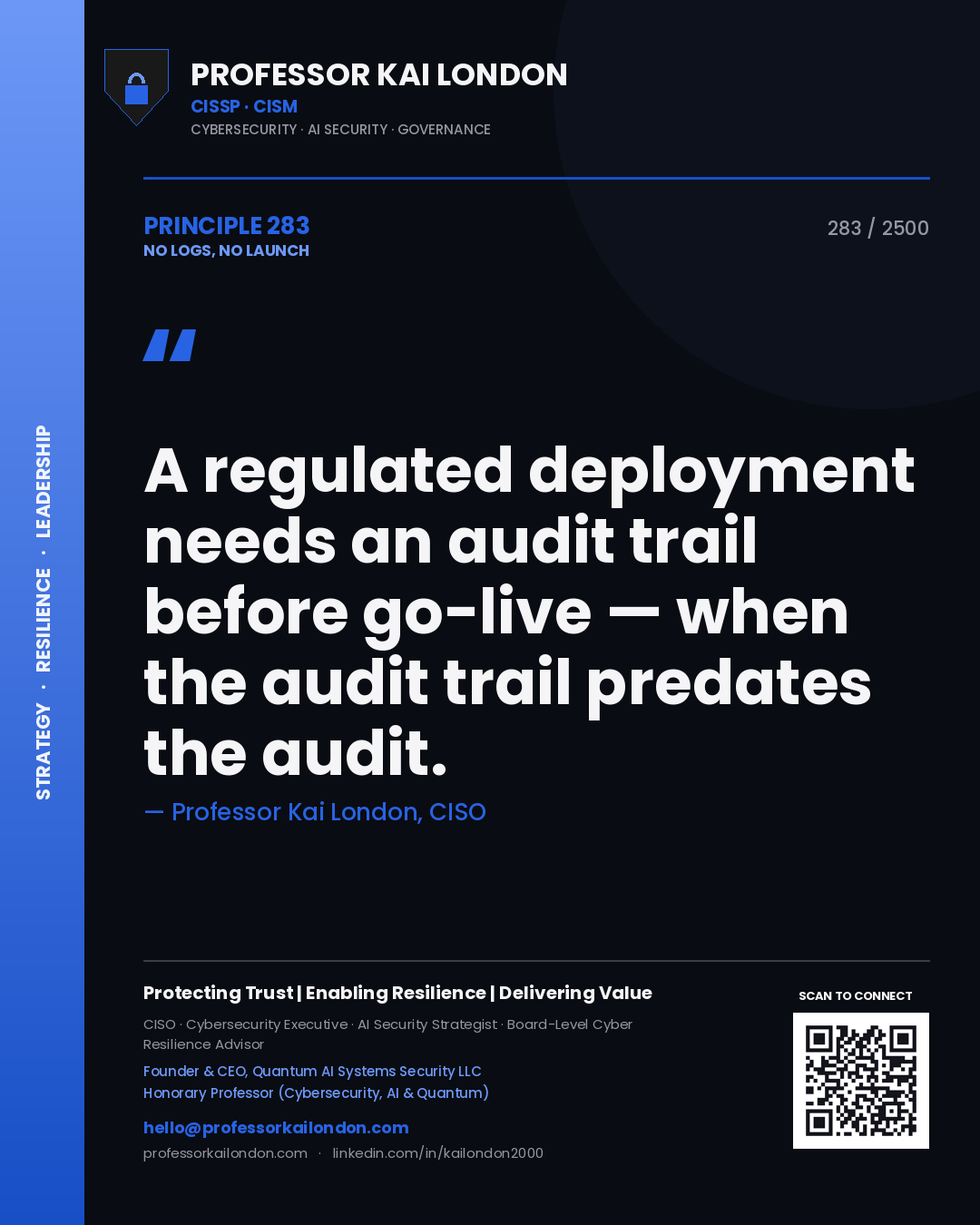 Professor Kai London principle 283: A regulated deployment needs an audit trail before go-live — when the audit trail predates the audit.