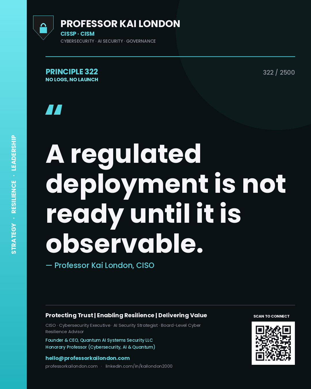 Professor Kai London principle 322: A regulated deployment is not ready until it is observable.