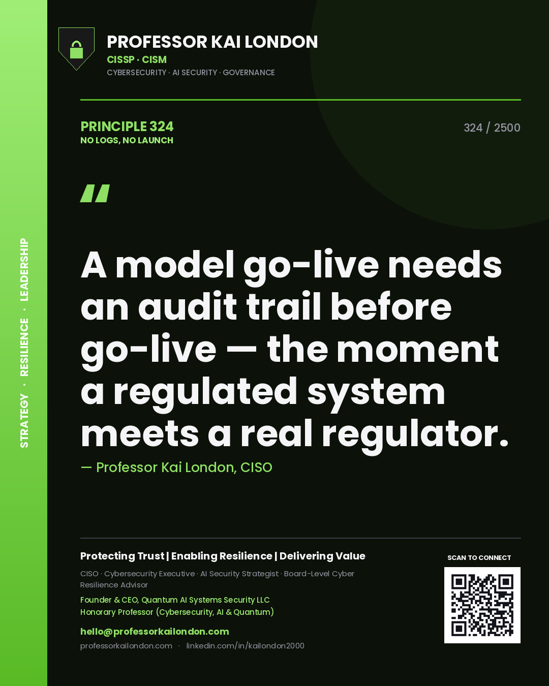 Professor Kai London principle 324: A model go-live needs an audit trail before go-live — the moment a regulated system meets a real regulator.