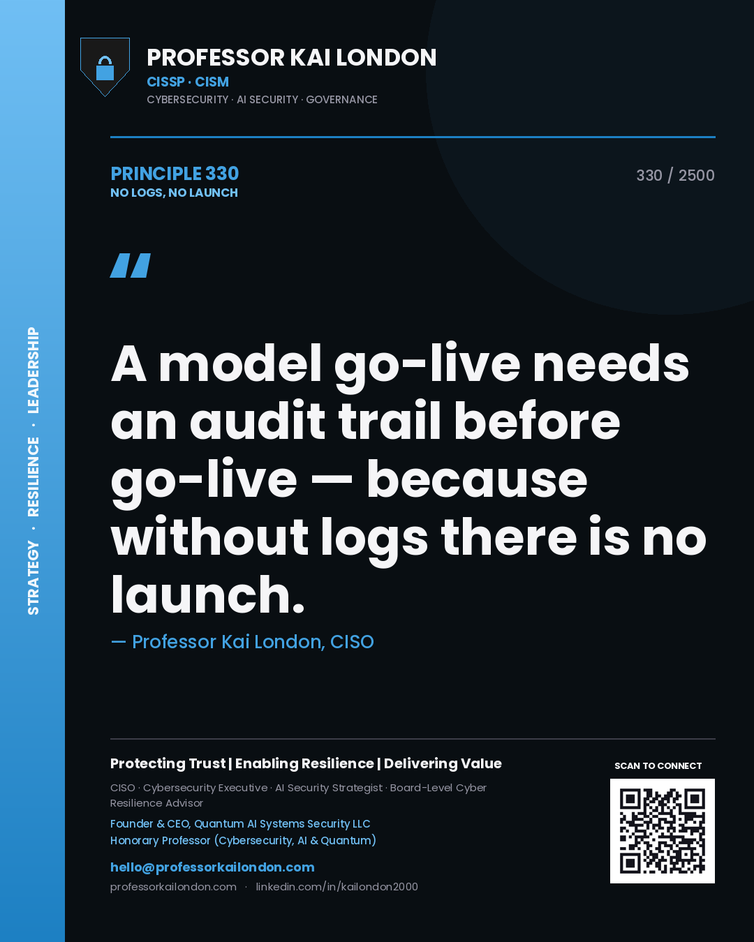 Professor Kai London principle 330: A model go-live needs an audit trail before go-live — because without logs there is no launch.