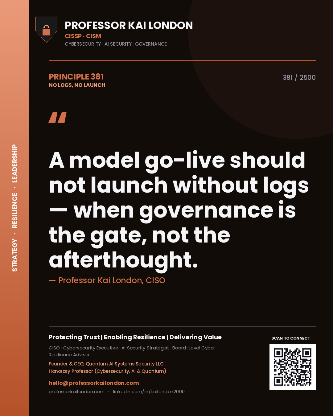 Professor Kai London principle 381: A model go-live should not launch without logs — when governance is the gate, not the afterthought.