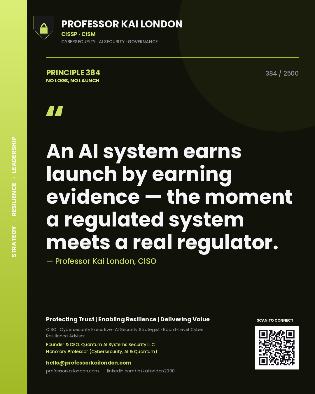 Professor Kai London principle 384: An AI system earns launch by earning evidence — the moment a regulated system meets a real regulator.