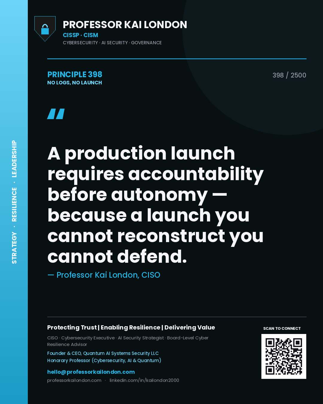 Quote card by Professor Kai London reading 'A production launch requires accountability before autonomy — because a launch you cannot reconstruct you cannot defend.'. From the book No Logs, No Launch.