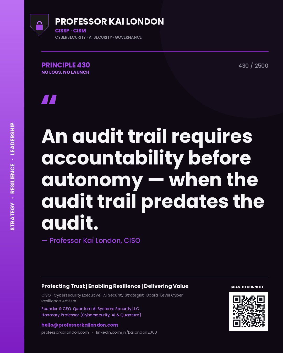 Quote card by Professor Kai London reading 'An audit trail requires accountability before autonomy — when the audit trail predates the audit.'. From the book No Logs, No Launch.