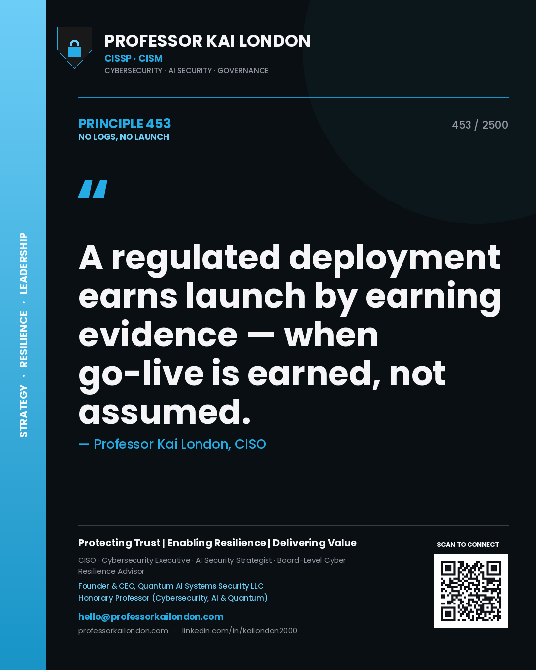 Quote card by Professor Kai London reading 'A regulated deployment earns launch by earning evidence — when go-live is earned, not assumed.'. From the book No Logs, No Launch.