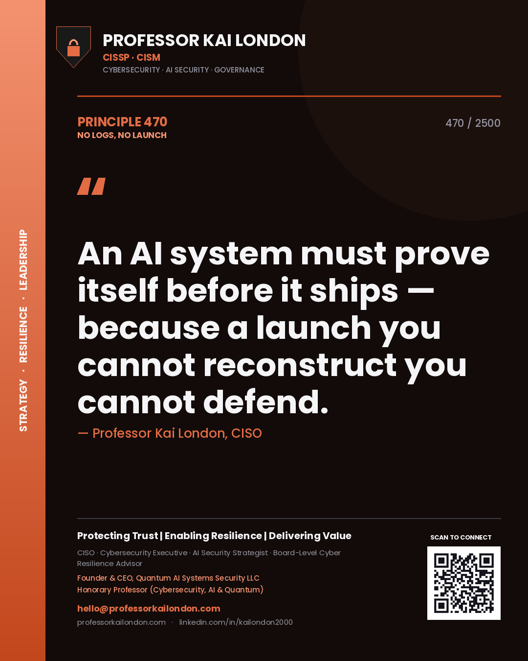 Quote card by Professor Kai London reading 'An AI system must prove itself before it ships — because a launch you cannot reconstruct you cannot defend.'. From the book No Logs, No Launch.