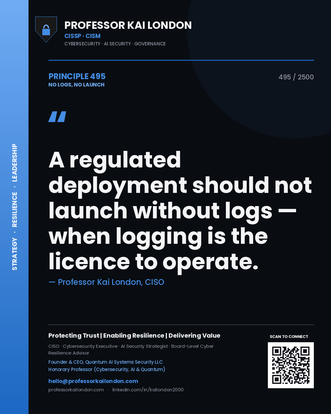 Quote card by Professor Kai London reading 'A regulated deployment should not launch without logs — when logging is the licence to operate.'. From the book No Logs, No Launch.