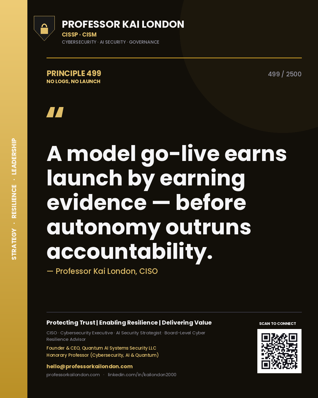 Quote card by Professor Kai London reading 'A model go-live earns launch by earning evidence — before autonomy outruns accountability.'. From the book No Logs, No Launch.