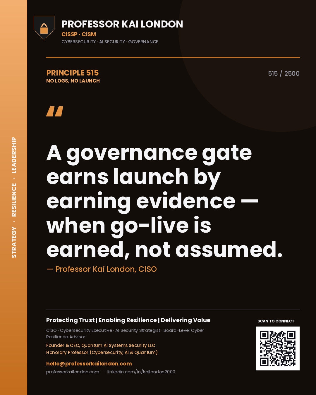 Quote card by Professor Kai London reading 'A governance gate earns launch by earning evidence — when go-live is earned, not assumed.'. From the book No Logs, No Launch.