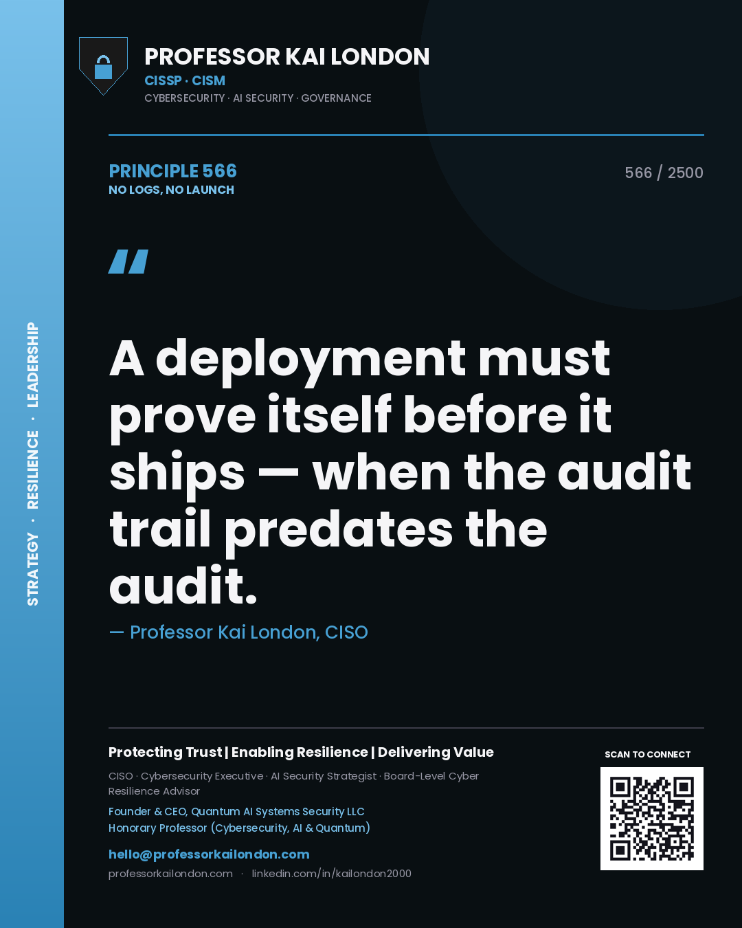 Quote card by Professor Kai London reading 'A deployment must prove itself before it ships — when the audit trail predates the audit.'. From the book No Logs, No Launch.