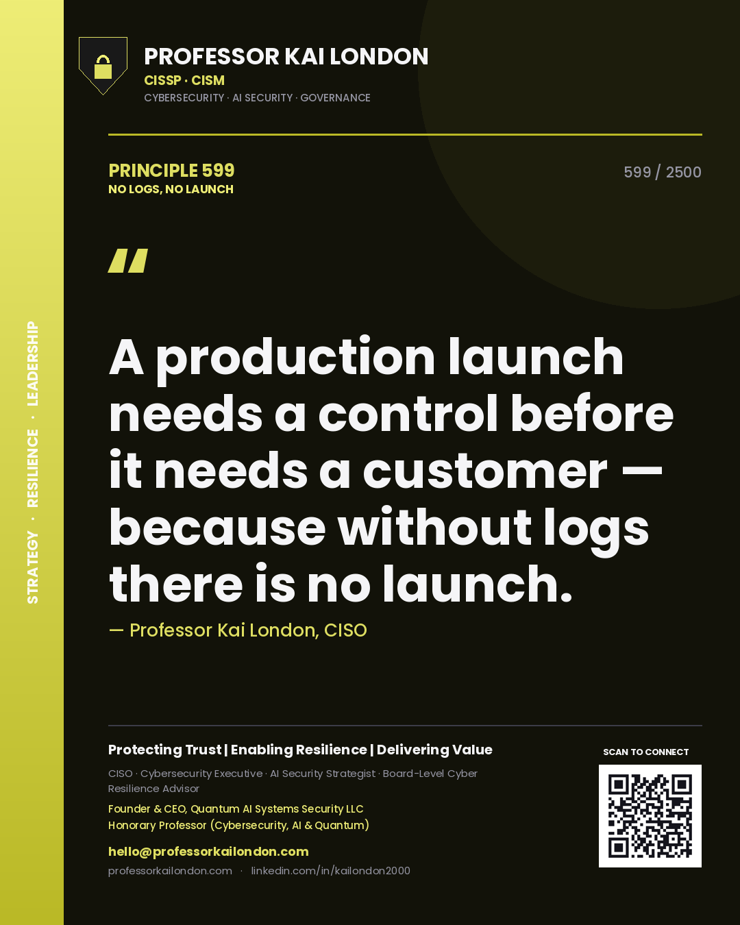 Quote card by Professor Kai London reading 'A production launch needs a control before it needs a customer — because without logs there is no launch.'. From the book No Logs, No Launch.