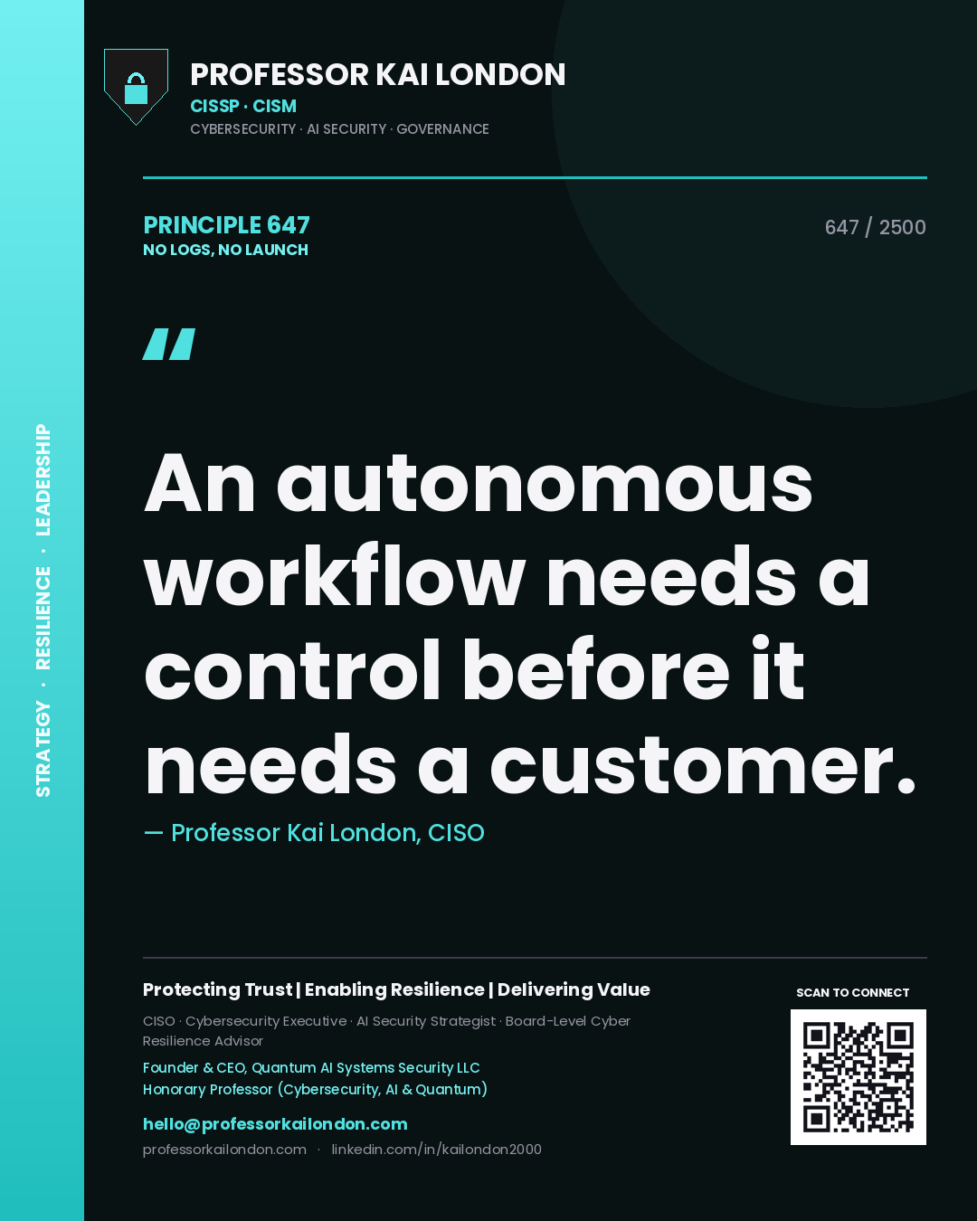 Professor Kai London principle 647: An autonomous workflow needs a control before it needs a customer.