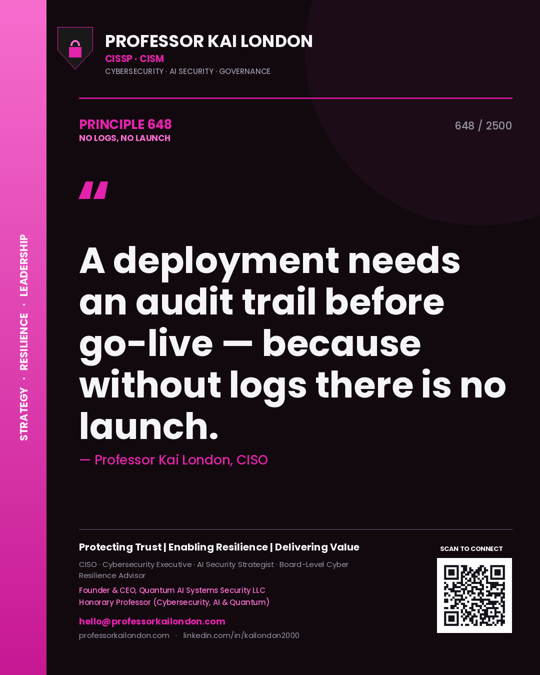 Professor Kai London principle 648: A deployment needs an audit trail before go-live — because without logs there is no launch.