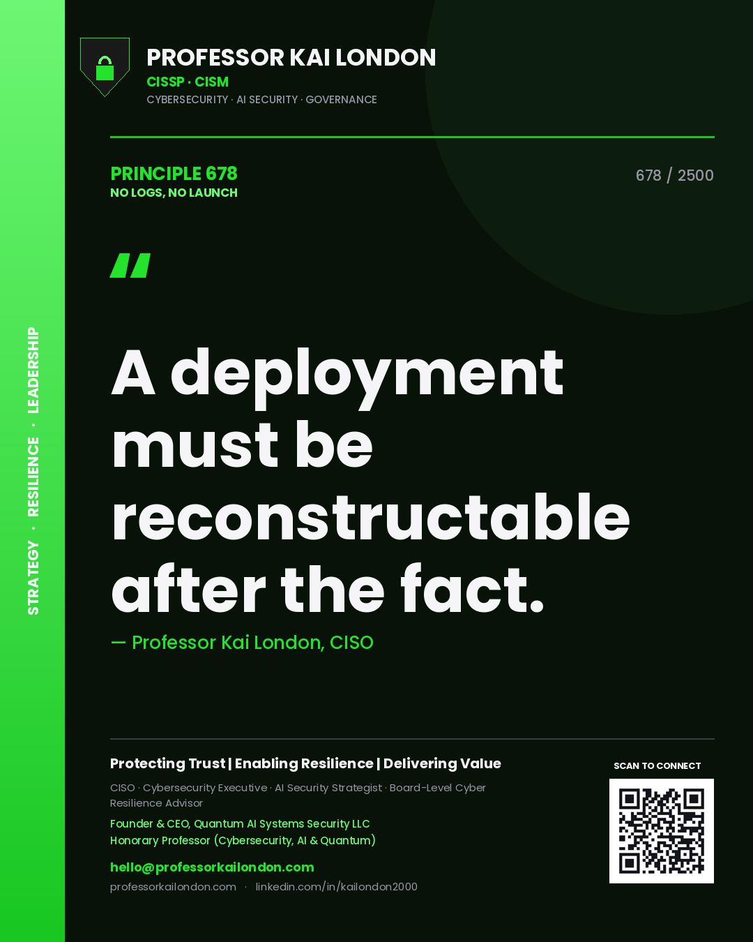 Quote card by Professor Kai London reading 'A deployment must be reconstructable after the fact.'. From the book No Logs, No Launch.