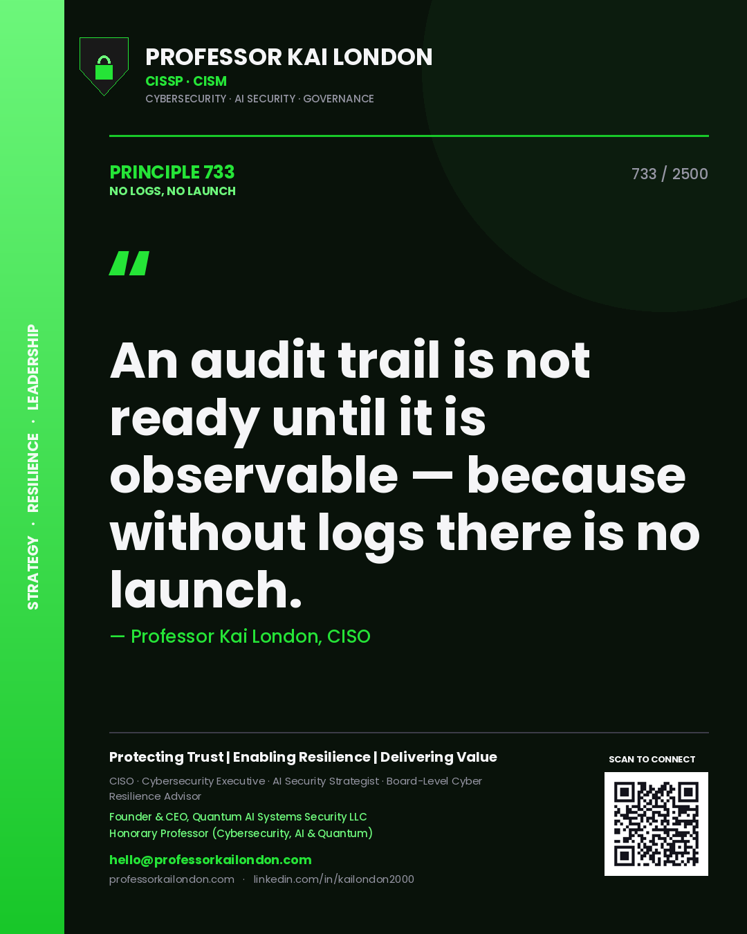Quote card by Professor Kai London reading 'An audit trail is not ready until it is observable — because without logs there is no launch.'. From the book No Logs, No Launch.